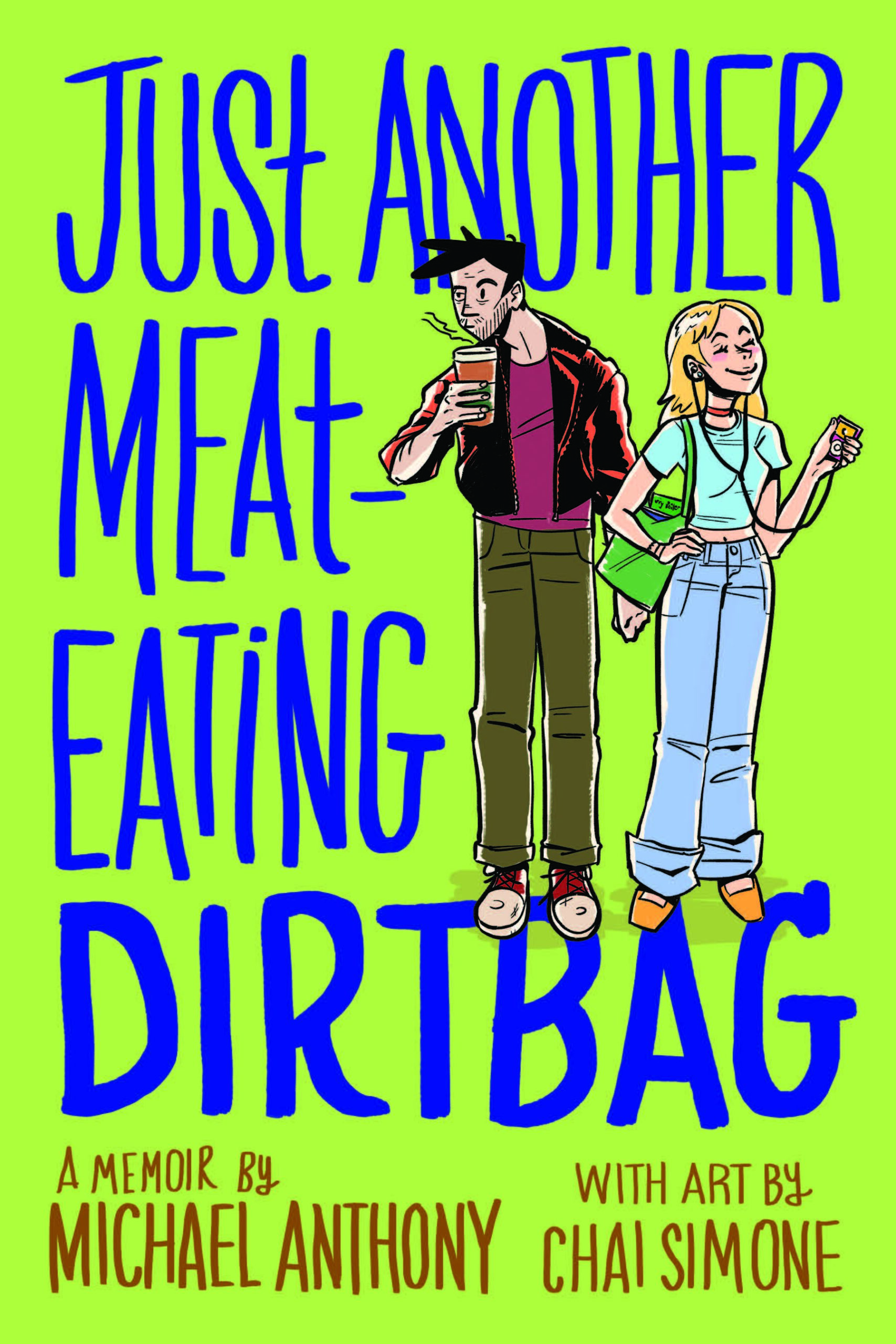 Blurbs for “Just Another MeatEating Dirtbag A Graphic Memoir”
